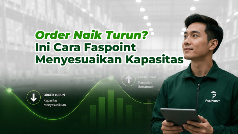 Order Naik Turun? Ini Cara Faspoint Menyesuaikan Kapasitas Gudang