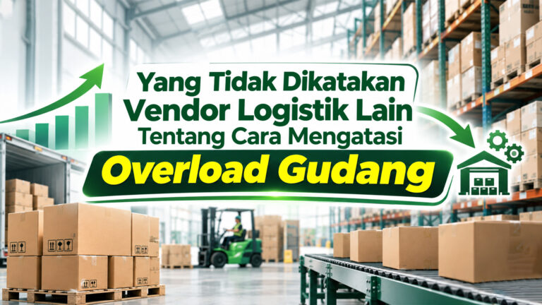 Yang Tidak Dikatakan Vendor Logistik Lain Tentang Cara Mengatasi Overload Gudang